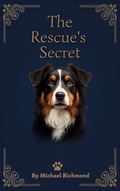 Book cover for 'The Rescue's Secret' by Michael Richmond, featuring a detailed portrait of an Australian Shepherd dog on a dark navy blue background with ornate gold decorative borders and text.