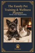 The Family Pet Training & Wellness Planner